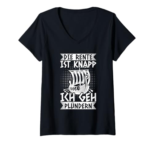 Damen Die Rente Ist Knapp Ich GEH Plündern Wikinger Segeln T-Shirt mit V-Ausschnitt Damen Die Rente Ist Knapp Ich GEH Plündern Wikinger Segeln T-Shirt mit V-Ausschnitt von Lustige Wikinger & Rentner Sprüche