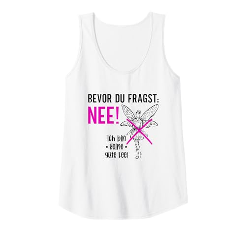 Damen Bevor du fragst Nee Ich Bin Keine Gute Fee Cool Frech Lustig Tank Top Damen Bevor du fragst Nee Ich Bin Keine Gute Fee Cool Frech Lustig Tank Top von Lustige Witzige Ironische Sarkastische Sprüche