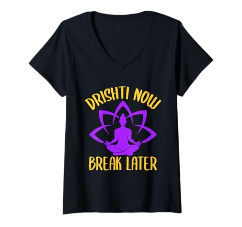 Damen Yoga Drishti Now Break Later Lustiges Yoga T-Shirt mit V-Ausschnitt Damen Yoga Drishti Now Break Later Lustiges Yoga T-Shirt mit V-Ausschnitt von Lustige Yoga Shirts Für Frauen Meditationszubehör