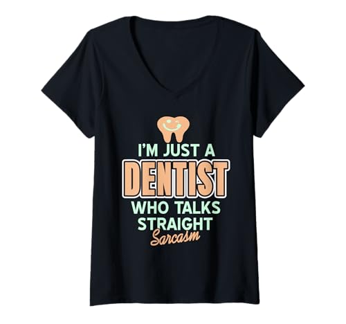 Damen Ich Bin Nur EIN Zahnarzt Der Gerade Heraus Redet Sarkasmus T-Shirt mit V-Ausschnitt von Lustige Zahnarzt Sprüche Für Sarkastische Typen