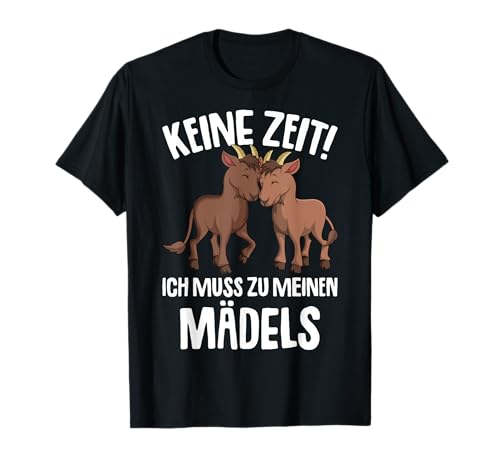 Ziegen Keine Zeit ich muss zu meinen Mädels Damen Mädchen T-Shirt Ziegen Keine Zeit ich muss zu meinen Mädels Damen Mädchen T-Shirt von Lustige Ziegen Geschenke für Bauer und Landwirt