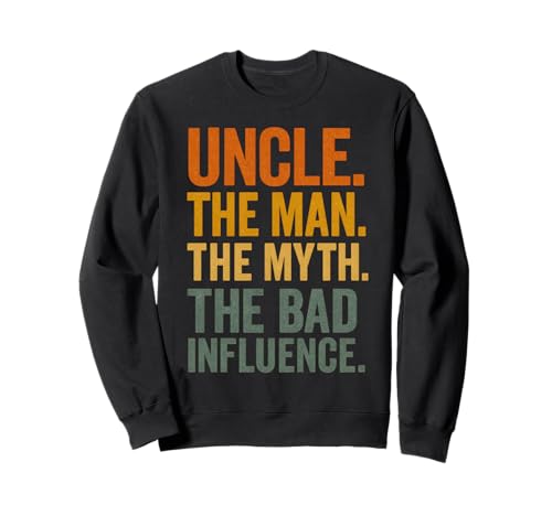 Uncle The Man The Myth The Bad Influence Sweatshirt von Lustige coole Onkel Geschenke für Männer