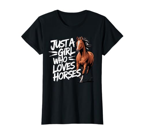Just a girl who loves horses Pferde Mädchen Geschenk Pferd T-Shirt Just a girl who loves horses Pferde Mädchen Geschenk Pferd T-Shirt von Lustige reiten Pferde Sprüche Reiterin Geschenke
