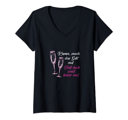 Damen Komm mach den Sekt auf, hält doch sonst keiner aus Mädels T-Shirt mit V-Ausschnitt Damen Komm mach den Sekt auf, hält doch sonst keiner aus Mädels T-Shirt mit V-Ausschnitt von Komm mach den Sekt auf