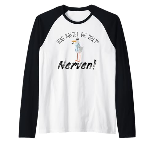 Lustiger Spruch Was Kostet Die Welt Nerven, Damen Herren Raglan Lustiger Spruch Was Kostet Die Welt Nerven, Damen Herren Raglan von Lustige & Witzige Möwe Nerven