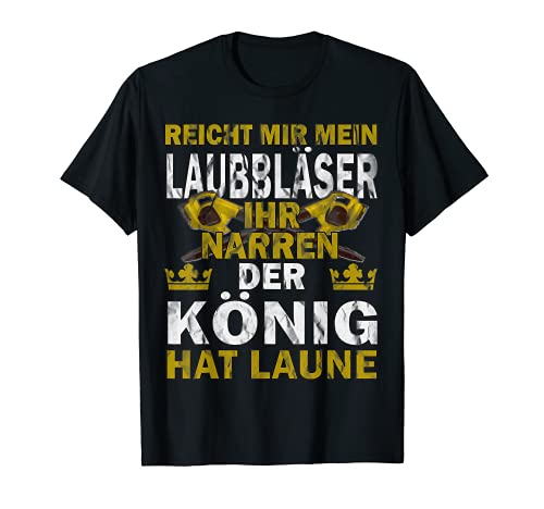 Herren Herren Laubbläser T-Shirt Laubbläser König T-Shirt T-Shirt Herren Herren Laubbläser T-Shirt Laubbläser König T-Shirt T-Shirt von Lustige und coole Laubbläser und Laubsauger Shirts