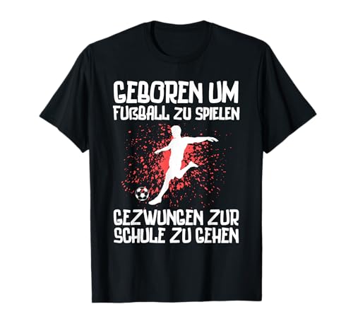 Lustig Zum Fußballspielen Geboren - Fußball Fußballer Jungen T-Shirt Lustig Zum Fußballspielen Geboren - Fußball Fußballer Jungen T-Shirt von Lustigen Geschenkideen Fußballspieler Fußballfans