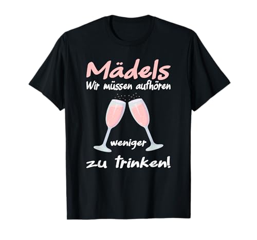 Wir müssen aufhören weniger zu trinken, Frauen Party T-Shirt Wir müssen aufhören weniger zu trinken, Frauen Party T-Shirt von Lustiger Aufdruck für erwachsene Party Mädels JGA