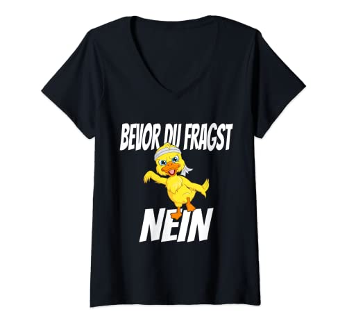 Damen Bevor du fragst NEIN, Ente, Lustiges Motiv Spruch T-Shirt mit V-Ausschnitt Damen Bevor du fragst NEIN, Ente, Lustiges Motiv Spruch T-Shirt mit V-Ausschnitt von Lustiger Aufdruck mit Ente und Spruch