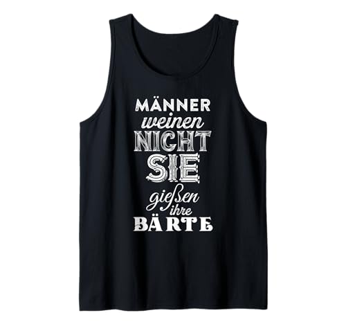 Männer weinen nicht sie gießen Ihre Bärte / Bart Spruch Tank Top Männer weinen nicht sie gießen Ihre Bärte / Bart Spruch Tank Top von Lustiger Bart Spruch