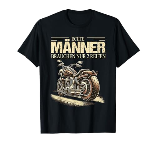 Echte Männer brauchen nur 2 Reifen Rocker Motorrad T-Shirt von Lustiger Biker Spruch Geschenke für Motorradfahrer