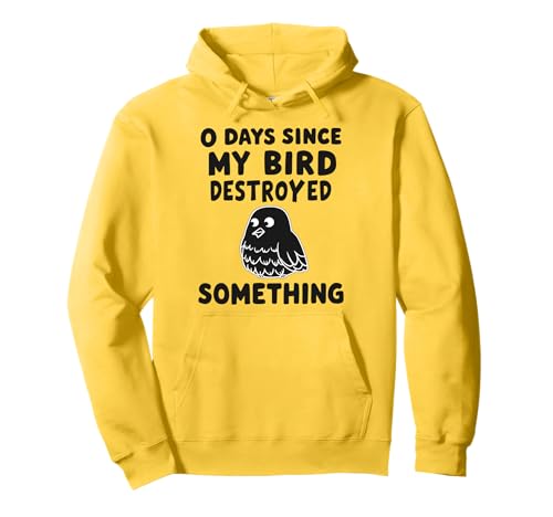 0 Tage Seit Meine Bird Etwas Zerstört Hat Lustig Herren Pullover Hoodie 0 Tage Seit Meine Bird Etwas Zerstört Hat Lustig Herren Pullover Hoodie von Lustiger Bird schräger Humor funny Freunde
