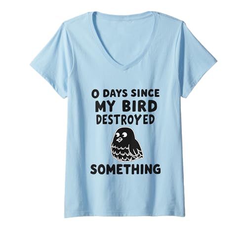 Damen 0 Tage Seit Meine Bird Etwas Zerstört Hat Lustig Herren T-Shirt mit V-Ausschnitt Damen 0 Tage Seit Meine Bird Etwas Zerstört Hat Lustig Herren T-Shirt mit V-Ausschnitt von Lustiger Bird schräger Humor funny Freunde
