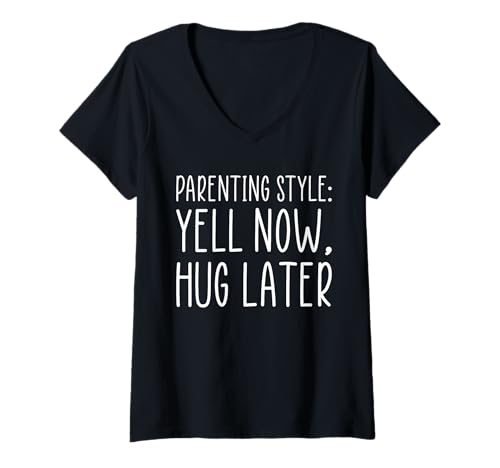 Damen Parenting Style: Yell Now, Hug Later T-Shirt mit V-Ausschnitt von Lustiger Boomer Spruch Design Idee