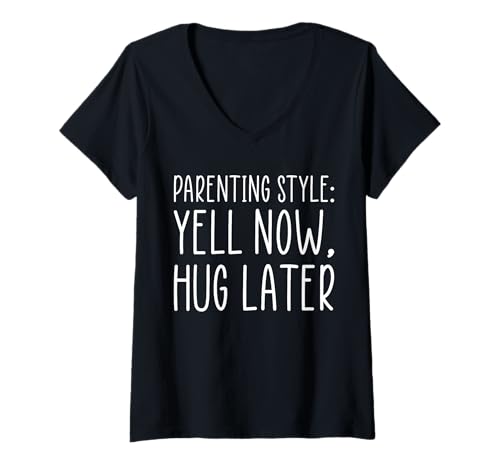 Damen Parenting Style: Yell Now, Hug Later T-Shirt mit V-Ausschnitt von Lustiger Boomer Spruch Design Idee
