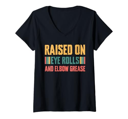 Damen Raised On Eye Rolls And Elbow Grease T-Shirt mit V-Ausschnitt von Lustiger Boomer Spruch Design Idee