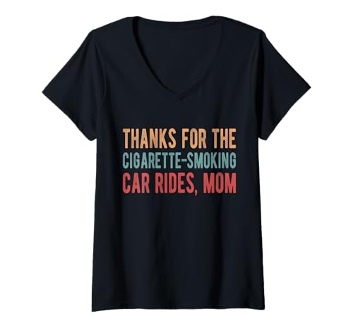 Damen Thanks For The Cigarette-Smoking Car Rides, Mom T-Shirt mit V-Ausschnitt Damen Thanks For The Cigarette-Smoking Car Rides, Mom T-Shirt mit V-Ausschnitt von Lustiger Boomer Spruch Design Idee
