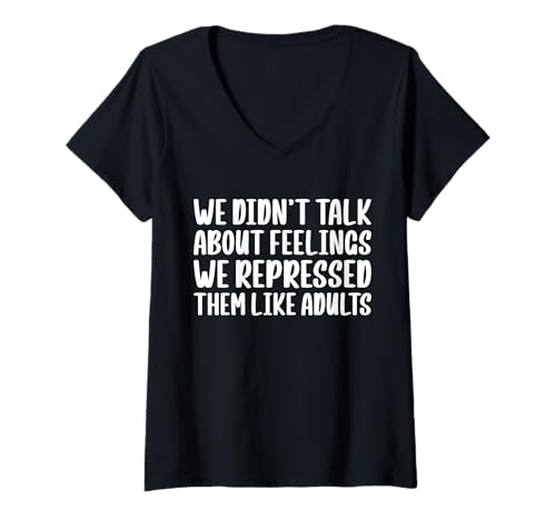 Damen We Didnt Talk About Feelings We Repressed Them Like Adults T-Shirt mit V-Ausschnitt von Lustiger Boomer Spruch Design Idee
