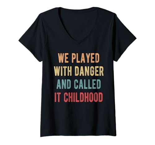 Damen We Played With Danger And Called It Childhood T-Shirt mit V-Ausschnitt von Lustiger Boomer Spruch Design Idee