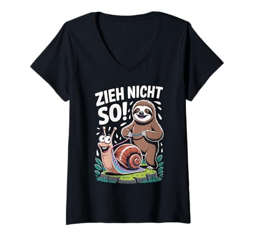 Damen Zieh Nicht So Spruch mit Faultier und Schnecke Fun T-Shirt mit V-Ausschnitt Damen Zieh Nicht So Spruch mit Faultier und Schnecke Fun T-Shirt mit V-Ausschnitt von Lustiger Comic Humor für Tierfreunde und Faulenzer