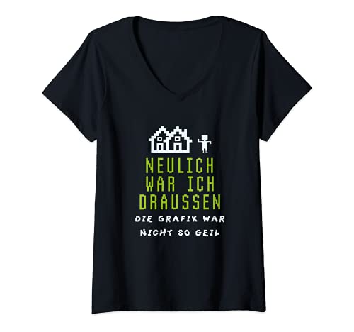 Damen Neulich war ich draussen - Die Grafik war nicht so geil T-Shirt mit V-Ausschnitt von Lustiger Gamer Geschenkidee