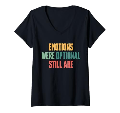 Damen Emotions Were Optional Still Are T-Shirt mit V-Ausschnitt Damen Emotions Were Optional Still Are T-Shirt mit V-Ausschnitt von Lustiger Gen X Spruch Design Idee