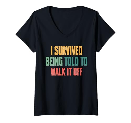 Damen I Survived Being Told To Walk It Off T-Shirt mit V-Ausschnitt Damen I Survived Being Told To Walk It Off T-Shirt mit V-Ausschnitt von Lustiger Gen X Spruch Design Idee