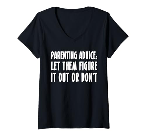 Damen Parenting Advice: Let Them Figure It Out Or Dont T-Shirt mit V-Ausschnitt Damen Parenting Advice: Let Them Figure It Out Or Dont T-Shirt mit V-Ausschnitt von Lustiger Gen X Spruch Design Idee