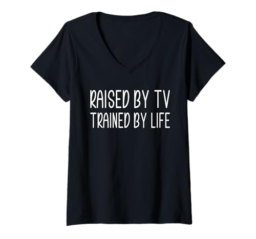 Damen Raised By TV Trained By Life T-Shirt mit V-Ausschnitt Damen Raised By TV Trained By Life T-Shirt mit V-Ausschnitt von Lustiger Gen X Spruch Design Idee