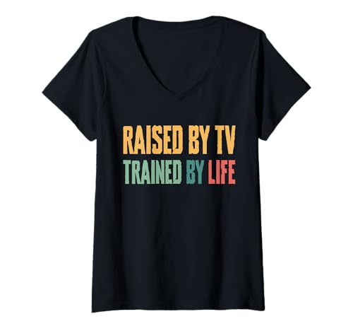 Damen Raised By TV Trained By Life T-Shirt mit V-Ausschnitt Damen Raised By TV Trained By Life T-Shirt mit V-Ausschnitt von Lustiger Gen X Spruch Design Idee