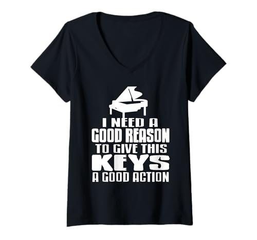 Damen Ich Brauche Einen Grund Um In Die Tasten Zu Hauen T-Shirt mit V-Ausschnitt von Lustiger Humor Für Klavierspieler