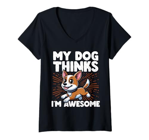 Damen Mein Hund Denkt, Ich Bin Großartig Lustiger Hundeliebhaber T-Shirt mit V-Ausschnitt Damen Mein Hund Denkt, Ich Bin Großartig Lustiger Hundeliebhaber T-Shirt mit V-Ausschnitt von Lustiger Hundeliebhaber Welpen Haustier Humor