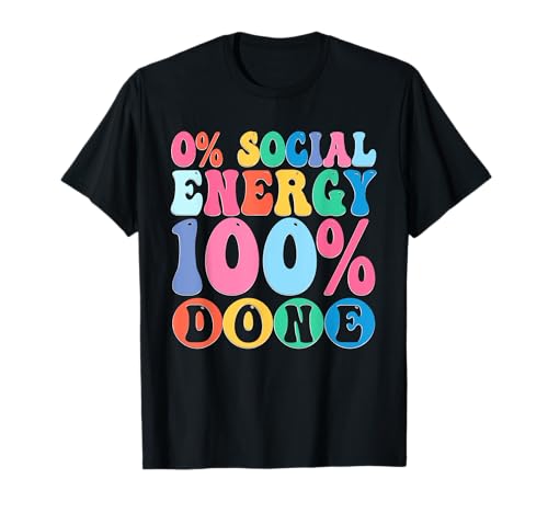 0% Social Energy, 100% Done Sarkastisches Lustiges Damen T-Shirt 0% Social Energy, 100% Done Sarkastisches Lustiges Damen T-Shirt von Lustiger Introvertierter Humor Sarkasmus Humor