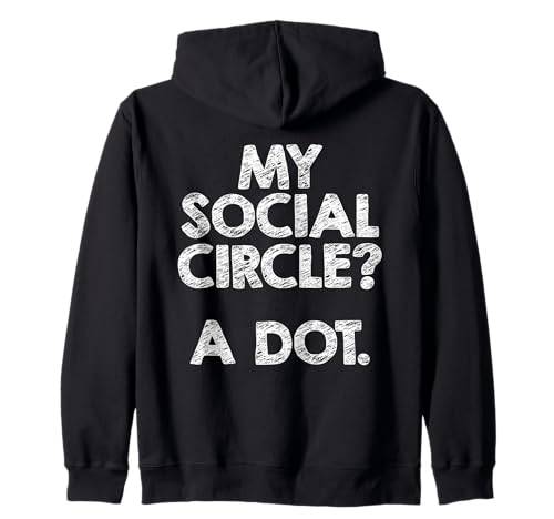 My Social Circle? A Dot Sarkastisches Lustiges Damen Kapuzenjacke My Social Circle? A Dot Sarkastisches Lustiges Damen Kapuzenjacke von Lustiger Introvertierter Humor Sarkasmus Humor