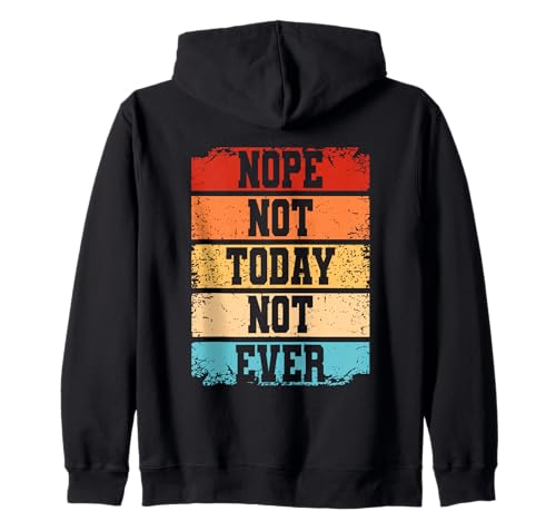 Nope Not Today Not Ever Sarkastisches Lustiges Damen Kapuzenjacke Nope Not Today Not Ever Sarkastisches Lustiges Damen Kapuzenjacke von Lustiger Introvertierter Humor Sarkasmus Humor