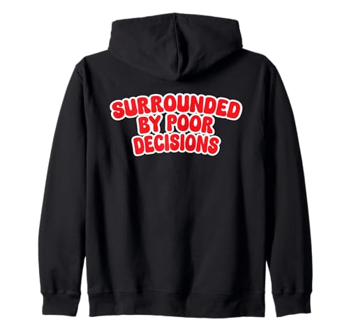 Surrounded By Poor Decisions Sarkastische Lustiges Herren Kapuzenjacke Surrounded By Poor Decisions Sarkastische Lustiges Herren Kapuzenjacke von Lustiger Introvertierter Humor Sarkasmus Humor