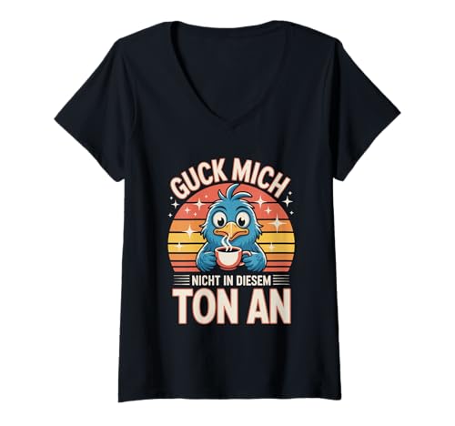 Damen Guck Mich Nicht In Diesem Ton An Lustig T-Shirt mit V-Ausschnitt von Lustiger Kaffee Spruch Vogel Retro