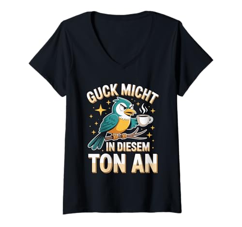Damen Guck Mich Nicht In Diesem Ton An Lustig T-Shirt mit V-Ausschnitt von Lustiger Kaffee Spruch Vogel Retro