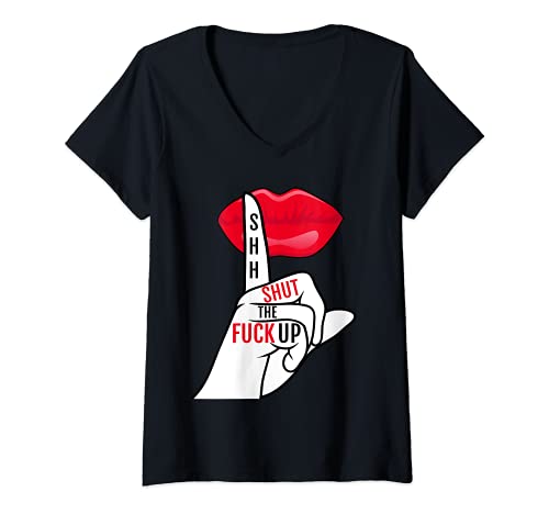 Damen Shut the fuck up T-Shirt mit V-Ausschnitt von Lustiger Merch