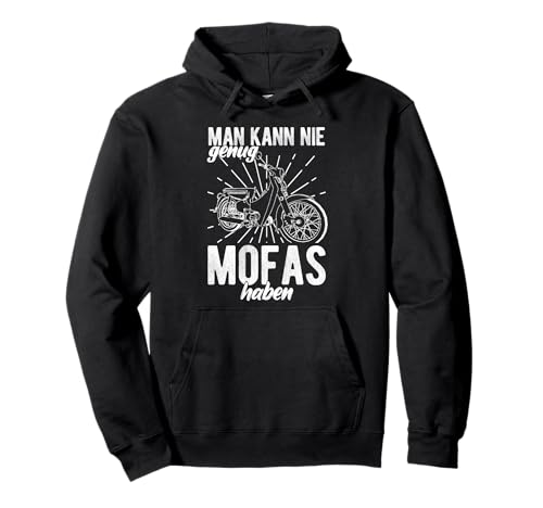 MAN KANN NIE Genug MOFAS Haben Lustiger Mofafahrer Spruch Pullover Hoodie MAN KANN NIE Genug MOFAS Haben Lustiger Mofafahrer Spruch Pullover Hoodie von Lustiger Mofafahrer Spruch Motiv