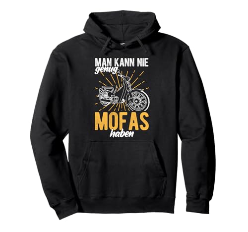 MAN KANN NIE Genug MOFAS Haben Lustiger Mofafahrer Spruch Pullover Hoodie MAN KANN NIE Genug MOFAS Haben Lustiger Mofafahrer Spruch Pullover Hoodie von Lustiger Mofafahrer Spruch Motiv