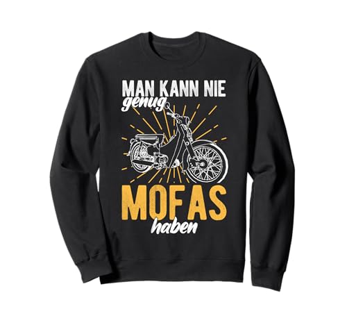 MAN KANN NIE Genug MOFAS Haben Lustiger Mofafahrer Spruch Sweatshirt MAN KANN NIE Genug MOFAS Haben Lustiger Mofafahrer Spruch Sweatshirt von Lustiger Mofafahrer Spruch Motiv