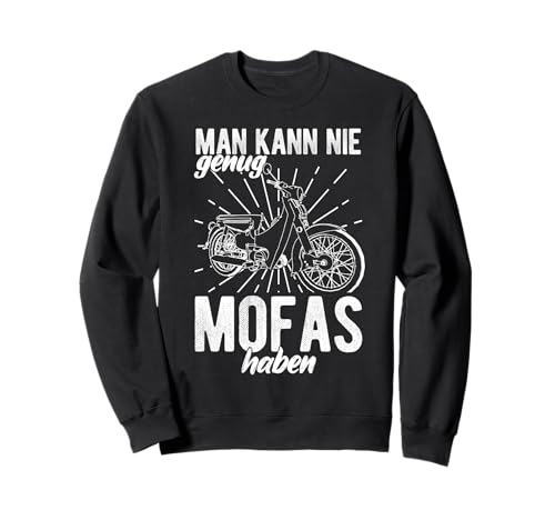 MAN KANN NIE Genug MOFAS Haben Lustiger Mofafahrer Spruch Sweatshirt MAN KANN NIE Genug MOFAS Haben Lustiger Mofafahrer Spruch Sweatshirt von Lustiger Mofafahrer Spruch Motiv