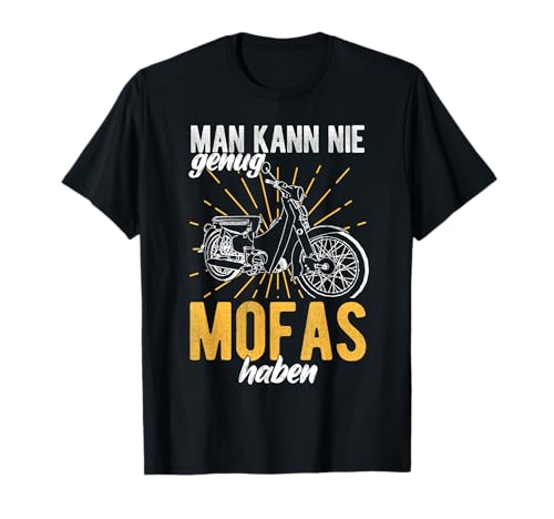 MAN KANN NIE Genug MOFAS Haben Lustiger Mofafahrer Spruch T-Shirt von Lustiger Mofafahrer Spruch Motiv