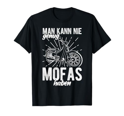 MAN KANN NIE Genug MOFAS Haben Lustiger Mofafahrer Spruch T-Shirt MAN KANN NIE Genug MOFAS Haben Lustiger Mofafahrer Spruch T-Shirt von Lustiger Mofafahrer Spruch Motiv
