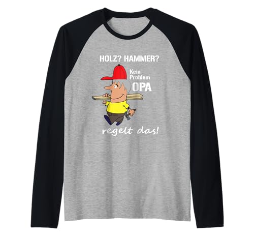 Opa Handwerker Holz? Hammer? Kein Problem – Opa regelt das Raglan Opa Handwerker Holz? Hammer? Kein Problem – Opa regelt das Raglan von Lustiger Opa Handwerker Comic