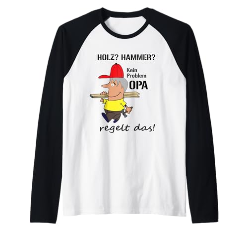 Opa Handwerker Holz? Hammer? Kein Problem – Opa regelt das Raglan Opa Handwerker Holz? Hammer? Kein Problem – Opa regelt das Raglan von Lustiger Opa Handwerker Comic