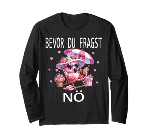 Bevor du fragst Nein lustiges Design süßem Famingo Frauen Langarmshirt von Lustiger Pinguin Spruch | Geschenk Herren & Damen