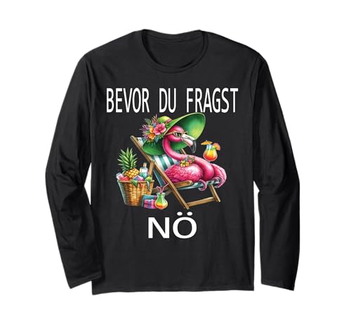 Bevor du fragst Nein lustiges Design süßem Famingo Frauen Langarmshirt von Lustiger Pinguin Spruch | Geschenk Herren & Damen