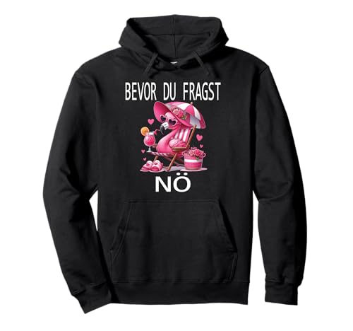 Bevor du fragst Nein lustiges Design süßem Famingo Frauen Pullover Hoodie von Lustiger Pinguin Spruch | Geschenk Herren & Damen